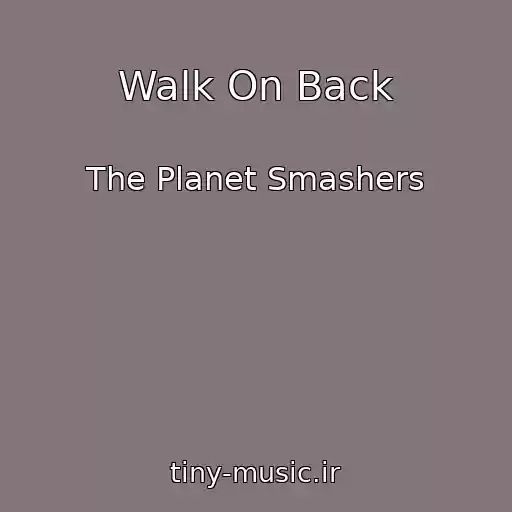 کاور آهنگ Walk On Back از The Planet Smashers