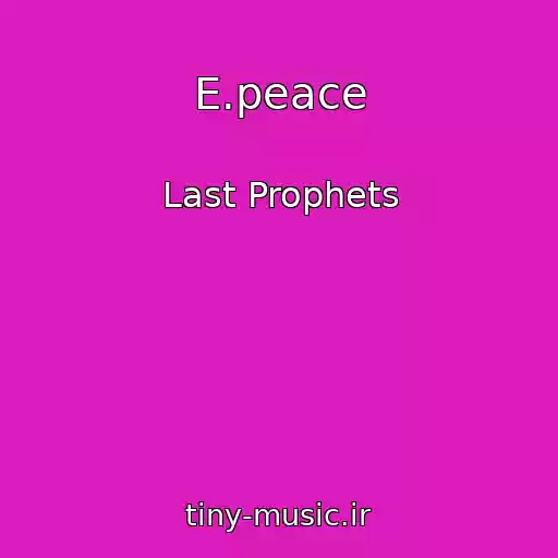 کاور آهنگ E.peace از Last Prophets