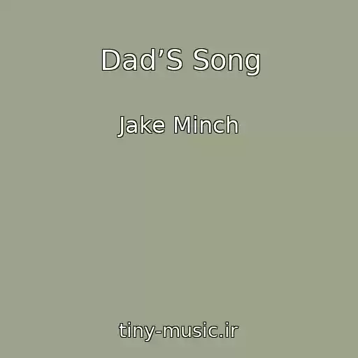 کاور آهنگ Dad’S Song از Jake Minch