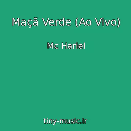 کاور آهنگ Maçã Verde (Ao Vivo) از Mc Hariel