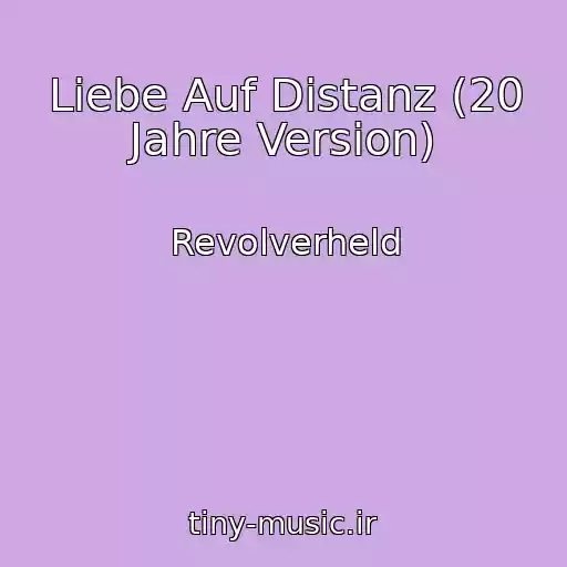 کاور آهنگ Liebe Auf Distanz (20 Jahre Version) از Revolverheld