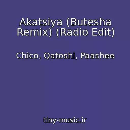 کاور آهنگ Akatsіya (Butesha Remix) (Radio Edit) از Chico, Qatoshi, Paashee