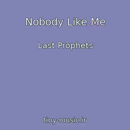کاور آهنگ Nobody Like Me از Last Prophets