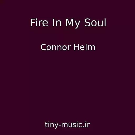 کاور آهنگ Fire In My Soul از Connor Helm