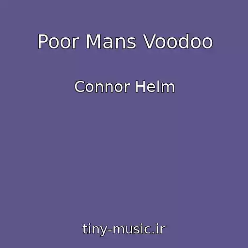 کاور آهنگ Poor Mans Voodoo از Connor Helm