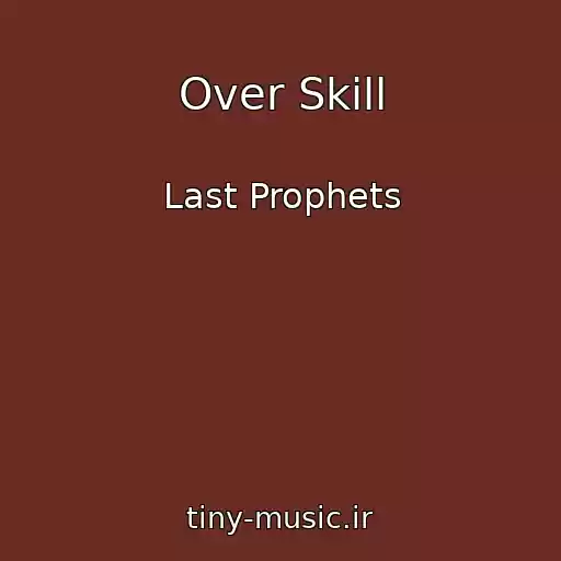 کاور آهنگ Over Skill از Last Prophets