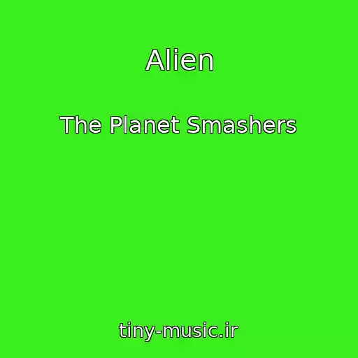 کاور آهنگ Alien از The Planet Smashers