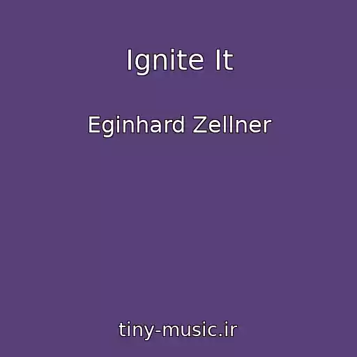 کاور آهنگ Ignite It از Eginhard Zellner