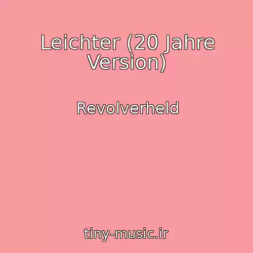 کاور آهنگ Leichter (20 Jahre Version) از Revolverheld