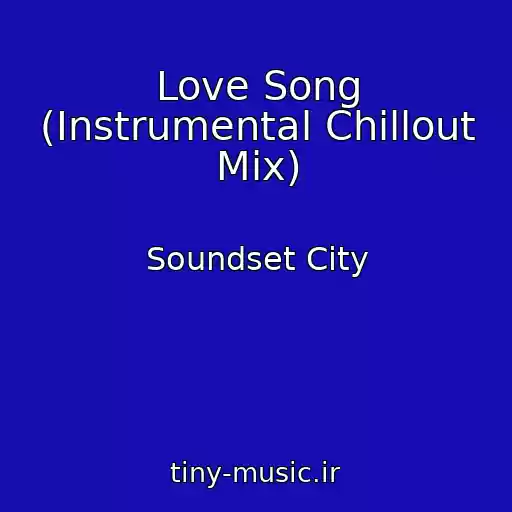 کاور آهنگ Love Song (Instrumental Chillout Mix) از Soundset City