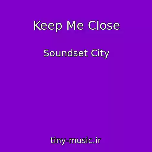 کاور آهنگ Keep Me Close از Soundset City