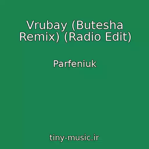 کاور آهنگ Vrubay (Butesha Remix) (Radio Edit) از Parfeniuk