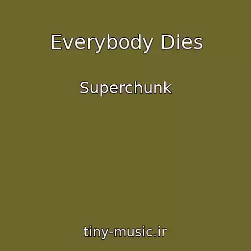 کاور آهنگ Everybody Dies از Superchunk
