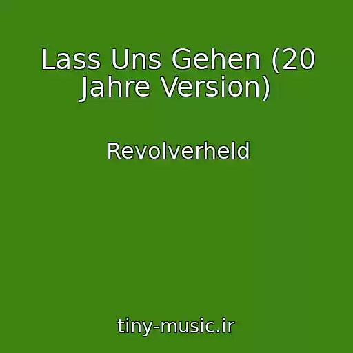 کاور آهنگ Lass Uns Gehen (20 Jahre Version) از Revolverheld