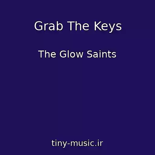 کاور آهنگ Grab The Keys از The Glow Saints