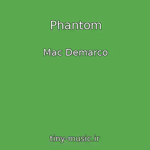 کاور آهنگ Phantom از Mac Demarco