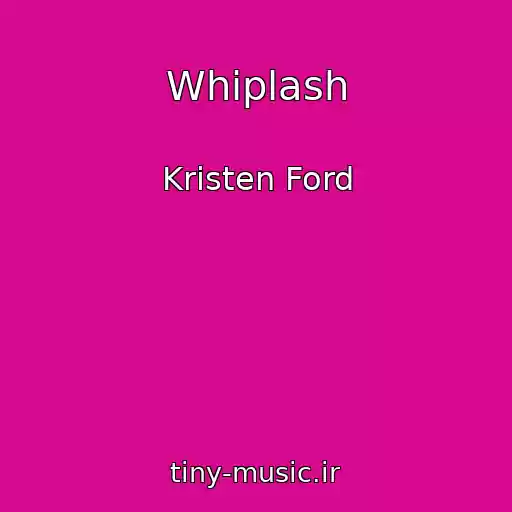 کاور آهنگ Whiplash از Kristen Ford