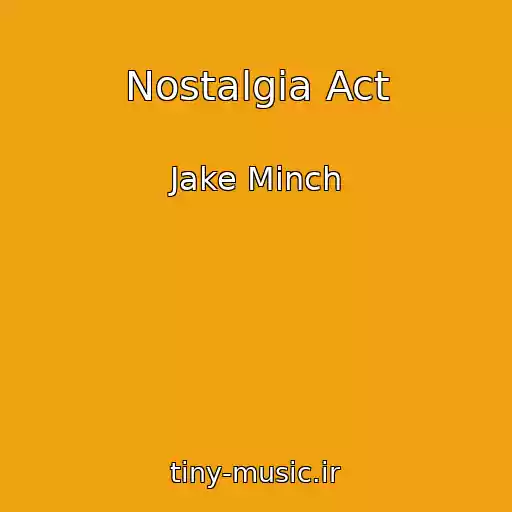 کاور آهنگ Nostalgia Act از Jake Minch