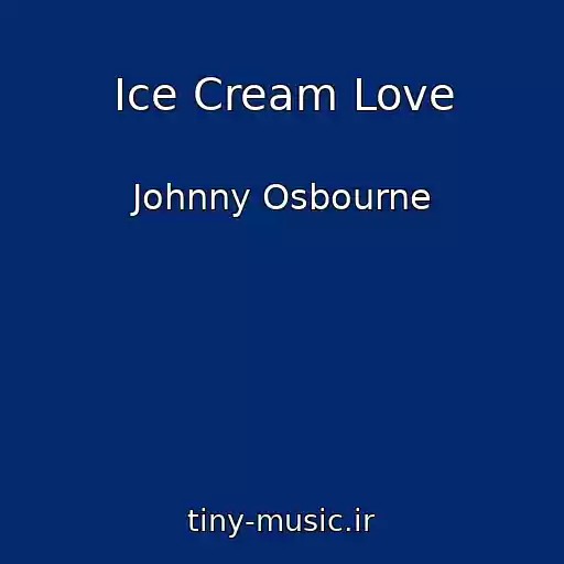 کاور آهنگ Ice Cream Love از Johnny Osbourne