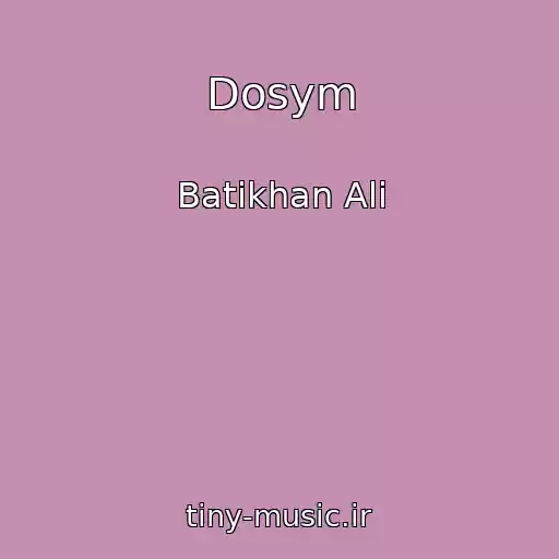 کاور آهنگ Dosym از Batikhan Ali