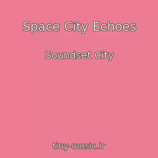 کاور آهنگ Space City Echoes از Soundset City
