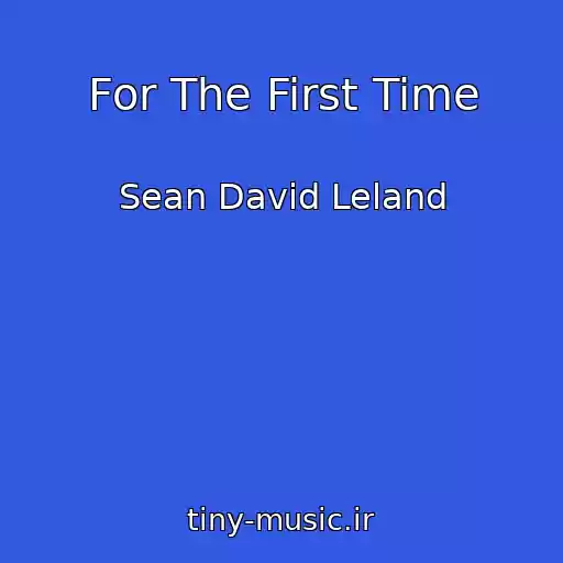 کاور آهنگ For The First Time از Sean David Leland