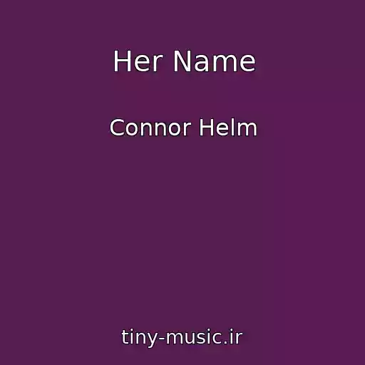 کاور آهنگ Her Name از Connor Helm
