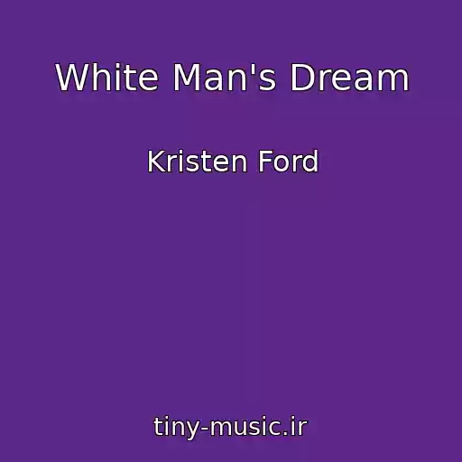 کاور آهنگ White Man's Dream از Kristen Ford