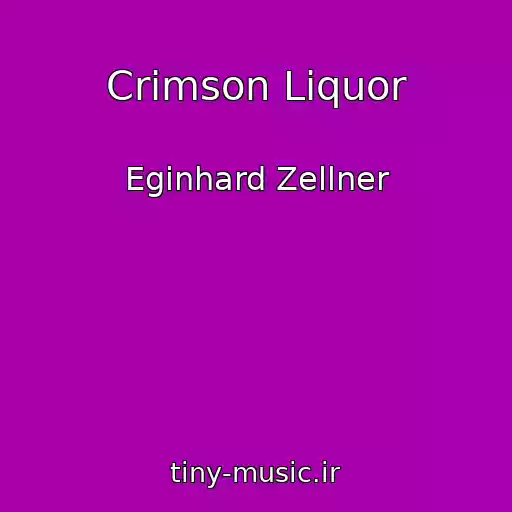کاور آهنگ Crimson Liquor از Eginhard Zellner