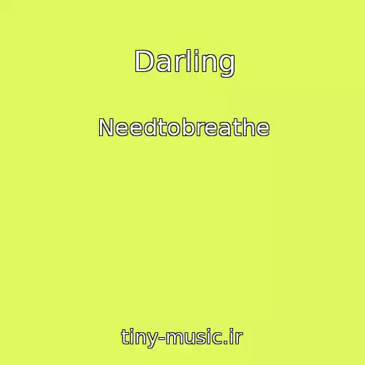 کاور آهنگ Darling از Needtobreathe
