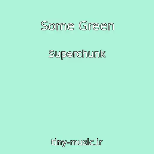 کاور آهنگ Some Green از Superchunk