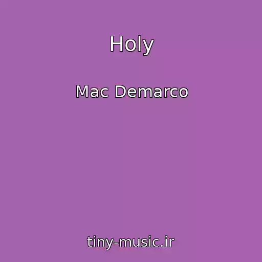 کاور آهنگ Holy از Mac Demarco