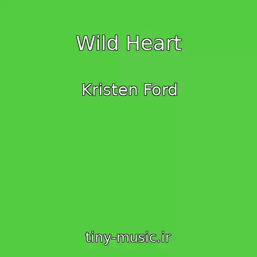 کاور آهنگ Wild Heart از Kristen Ford