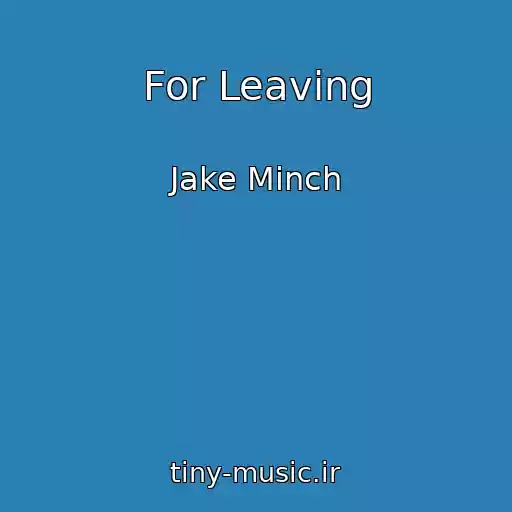 کاور آهنگ For Leaving از Jake Minch
