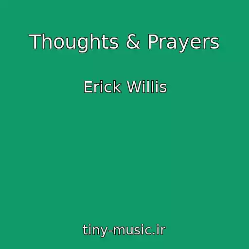 کاور آهنگ Thoughts & Prayers از Erick Willis