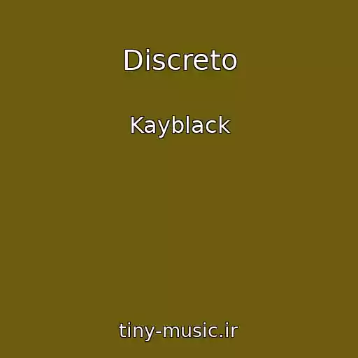 کاور آهنگ Discreto از Kayblack