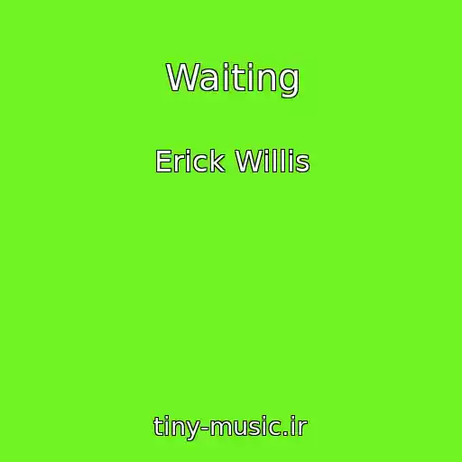 کاور آهنگ Waiting از Erick Willis