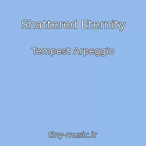 کاور آهنگ Shattered Eternity از Tempest Arpeggio