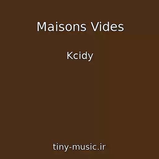 کاور آهنگ Maisons Vides از Kcidy