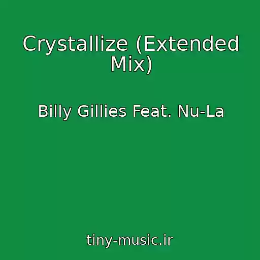 کاور آهنگ Crystallize (Extended Mix) از Billy Gillies Feat. Nu-La
