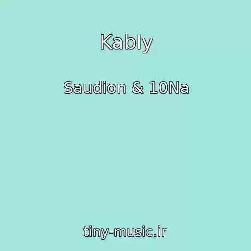کاور آهنگ Kably از Saudion & 10Na