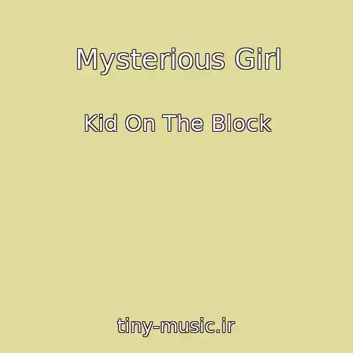 کاور آهنگ Mysterious Girl از Kid On The Block