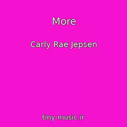 کاور آهنگ More از Carly Rae Jepsen
