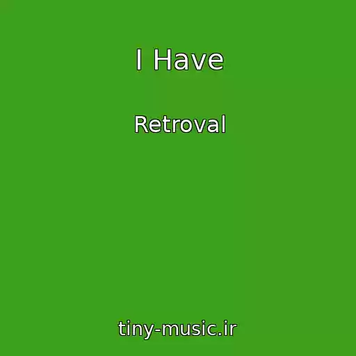 کاور آهنگ I Have از Retroval