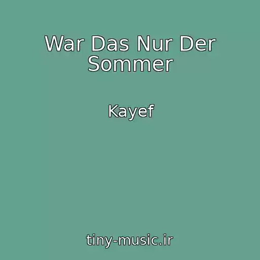 کاور آهنگ War Das Nur Der Sommer از Kayef