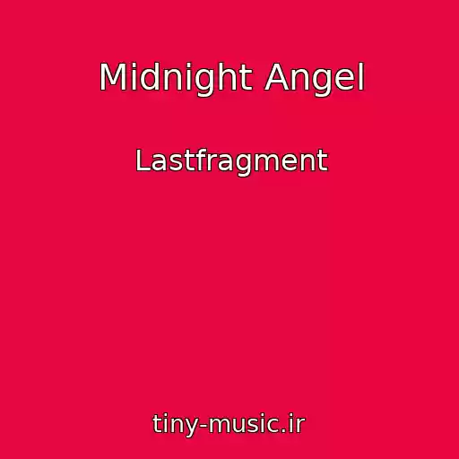 کاور آهنگ Midnight Angel از Lastfragment