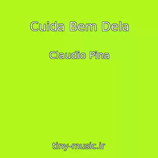 کاور آهنگ Cuida Bem Dela از Claudio Pina