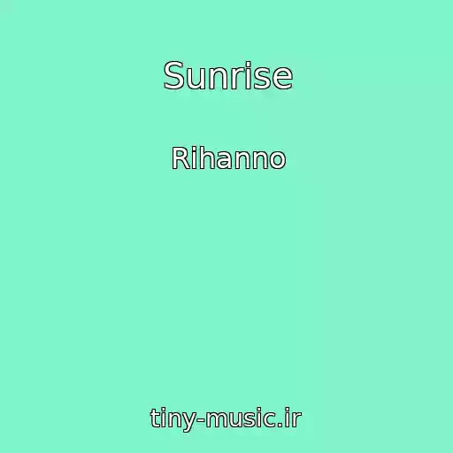کاور آهنگ Sunrise از Rihanno