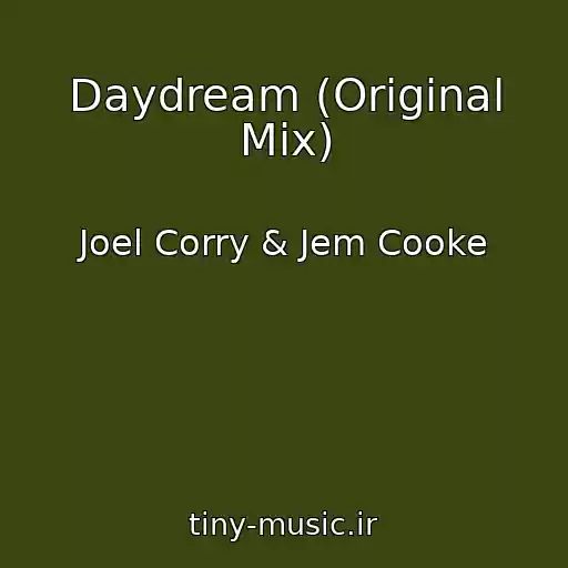 کاور آهنگ Daydream (Original Mix) از Joel Corry & Jem Cooke