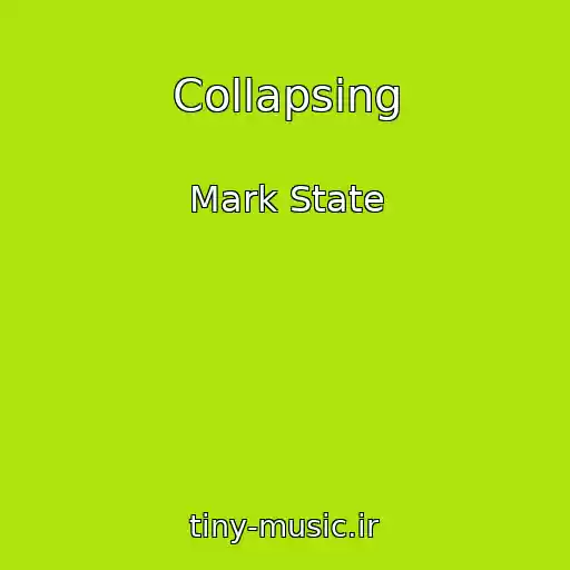 کاور آهنگ Collapsing از Mark State